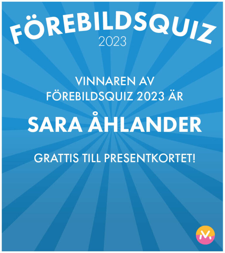 Förebildsquizen avslutad, vi har en vinnare!